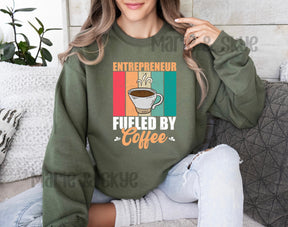 Entrepreneur Fueled By Coffee Sweatshirt