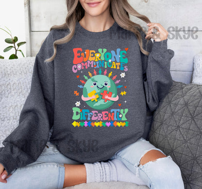 Everyone Communicates Differently Autism Sweatshirt